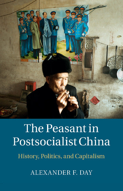 The Peasant in Postsocialist China; History, Politics, and Capitalism (Paperback / softback) 9781107544987