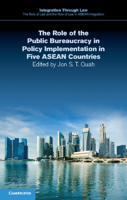 The Role of the Public Bureaucracy in Policy Implementation in Five ASEAN Countries (Paperback / softback) 9781107545175