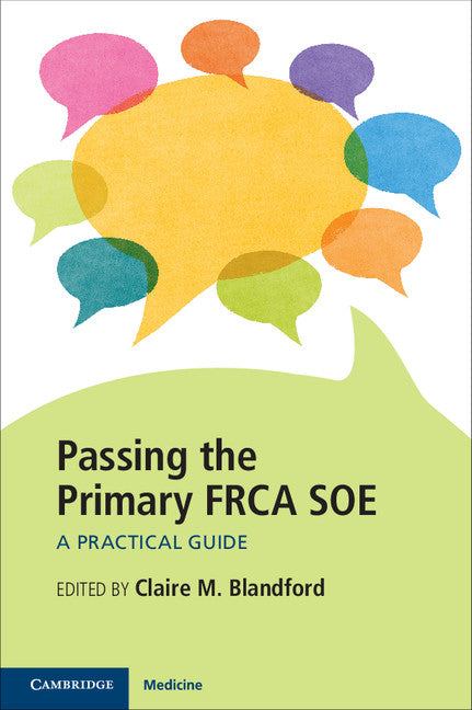 Passing the Primary FRCA SOE; A Practical Guide (Paperback / softback) 9781107545809