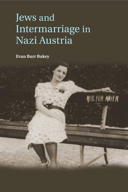 Jews and Intermarriage in Nazi Austria (Paperback / softback) 9781107545960