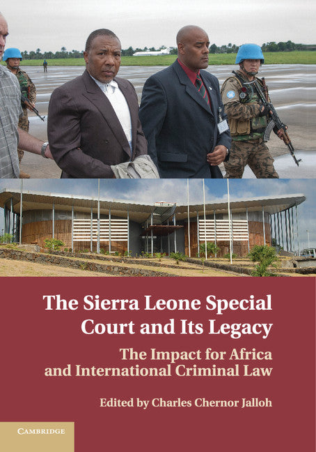 The Sierra Leone Special Court and its Legacy; The Impact for Africa and International Criminal Law (Paperback / softback) 9781107546004
