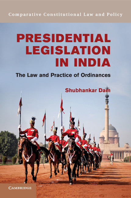 Presidential Legislation in India; The Law and Practice of Ordinances (Paperback / softback) 9781107546028