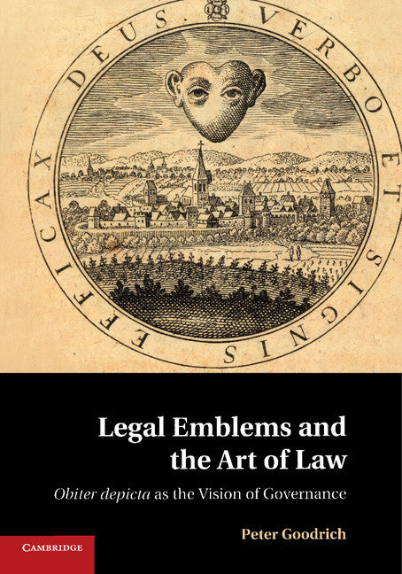 Legal Emblems and the Art of Law; Obiter Depicta as the Vision of Governance (Paperback / softback) 9781107546103
