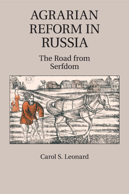 Agrarian Reform in Russia; The Road from Serfdom (Paperback / softback) 9781107546233