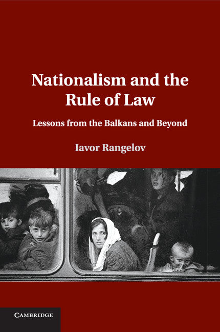 Nationalism and the Rule of Law; Lessons from the Balkans and Beyond (Paperback / softback) 9781107546363