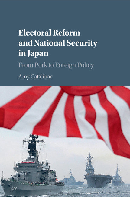 Electoral Reform and National Security in Japan; From Pork to Foreign Policy (Paperback / softback) 9781107546455