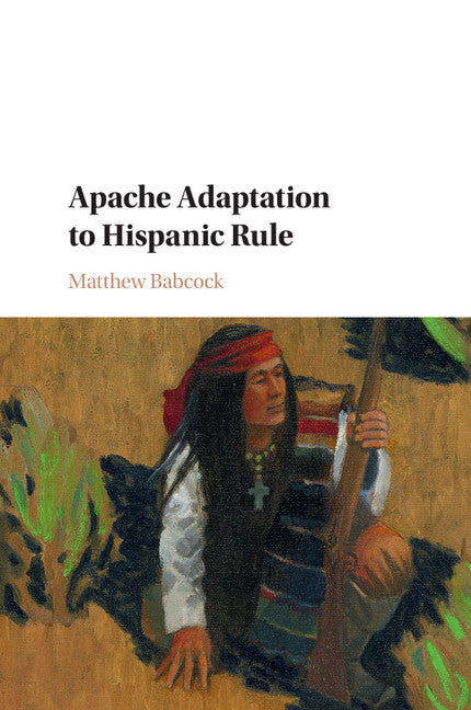 Apache Adaptation to Hispanic Rule (Paperback / softback) 9781107547322