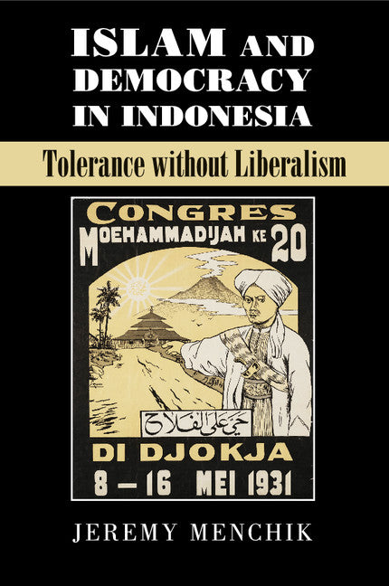 Islam and Democracy in Indonesia; Tolerance without Liberalism (Paperback / softback) 9781107548039