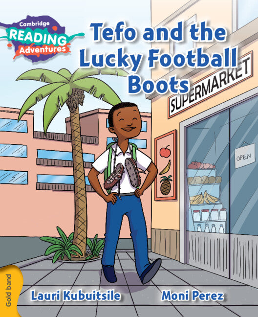 Cambridge Reading Adventures Tefo and the Lucky Football Boots Gold Band (Paperback / softback) 9781107551411