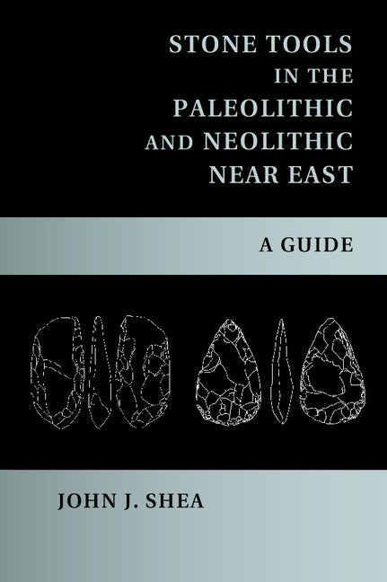 Stone Tools in the Paleolithic and Neolithic Near East; A Guide (Paperback / softback) 9781107552029
