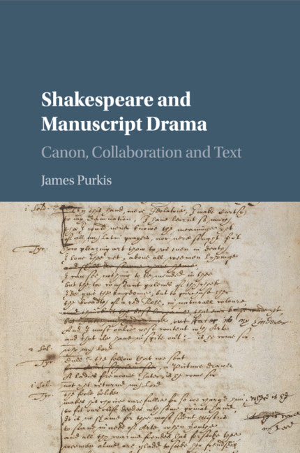 Shakespeare and Manuscript Drama; Canon, Collaboration and Text (Paperback / softback) 9781107552104