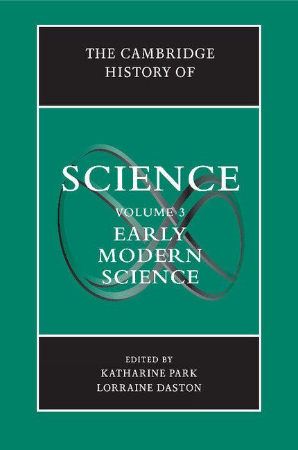 The Cambridge History of Science: Volume 3, Early Modern Science (Paperback / softback) 9781107553668