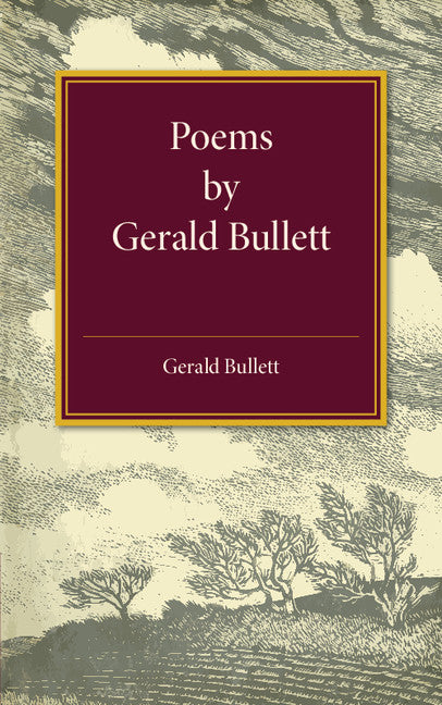 Poems by Gerald Bullett (Paperback / softback) 9781107554283