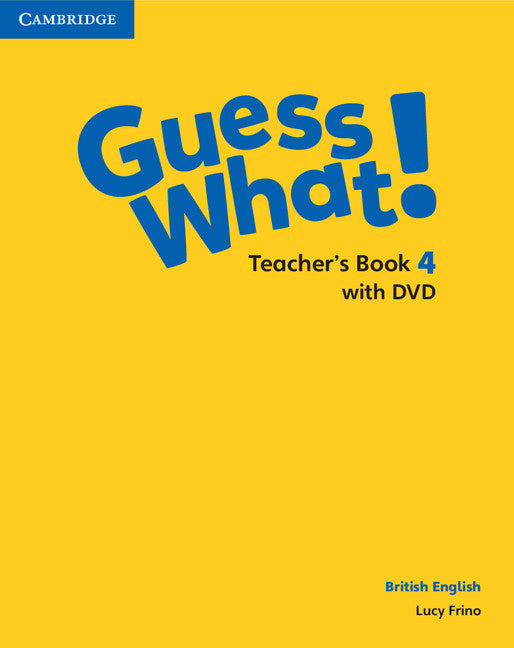 Guess What! Level 4 Teacher's Book with DVD British English (Multiple-component retail product, part(s) enclosed) 9781107556072