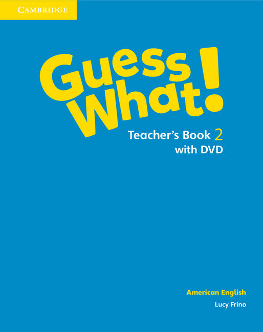 Guess What! American English Level 2 Teacher's Book with DVD (Multiple-component retail product, part(s) enclosed) 9781107556812