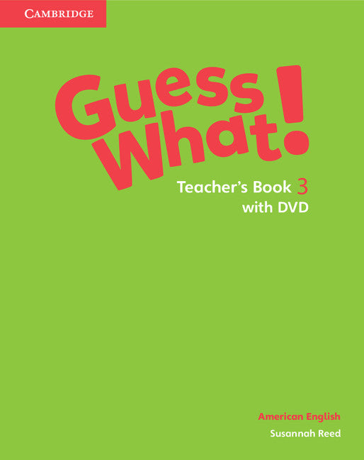 Guess What! American English Level 3 Teacher's Book with DVD (Multiple-component retail product, part(s) enclosed) 9781107556874