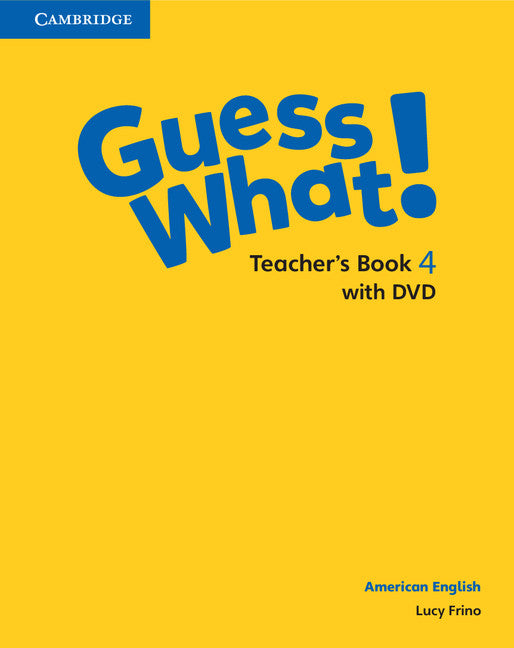 Guess What! American English Level 4 Teacher's Book with DVD (Multiple-component retail product, part(s) enclosed) 9781107556973