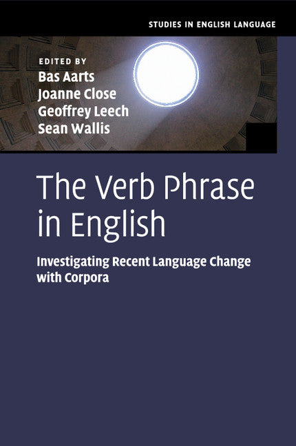 The Verb Phrase in English; Investigating Recent Language Change with Corpora (Paperback / softback) 9781107558502