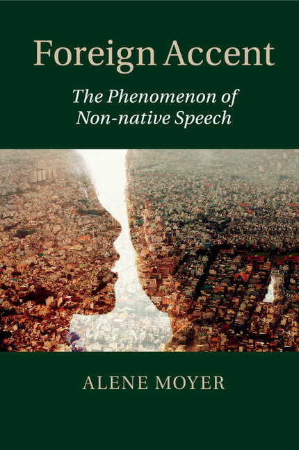 Foreign Accent; The Phenomenon of Non-native Speech (Paperback / softback) 9781107558601