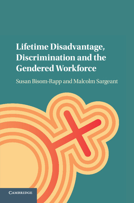 Lifetime Disadvantage, Discrimination and the Gendered Workforce (Paperback / softback) 9781107558977