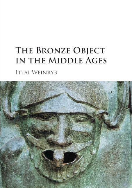 The Bronze Object in the Middle Ages (Paperback / softback) 9781107559103