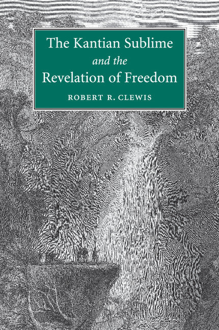 The Kantian Sublime and the Revelation of Freedom (Paperback / softback) 9781107559264