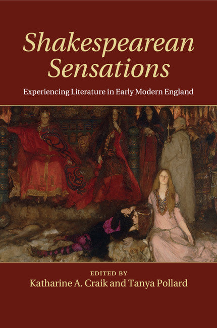 Shakespearean Sensations; Experiencing Literature in Early Modern England (Paperback / softback) 9781107559493