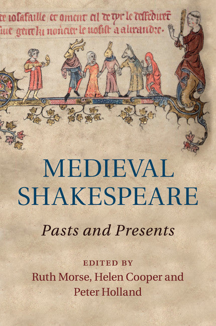 Medieval Shakespeare; Pasts and Presents (Paperback / softback) 9781107559523