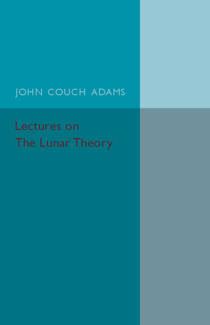 Lectures on the Lunar Theory (Paperback / softback) 9781107559844