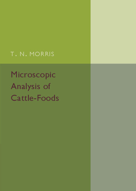 Microscopic Analysis of Cattle-Foods (Paperback / softback) 9781107560048