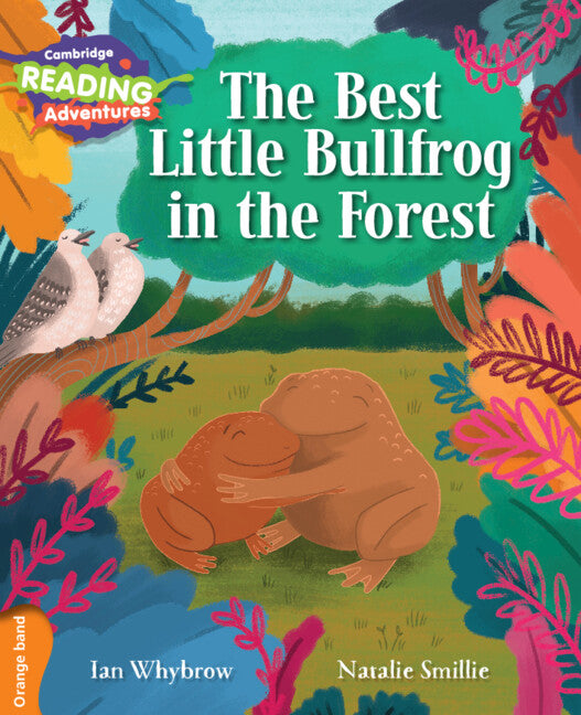 Cambridge Reading Adventures The Best Little Bullfrog in the Forest Orange Band (Paperback / softback) 9781107560185