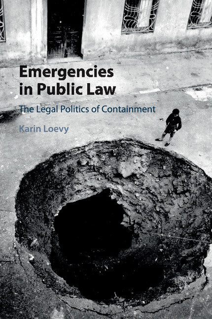 Emergencies in Public Law; The Legal Politics of Containment (Paperback / softback) 9781107560833