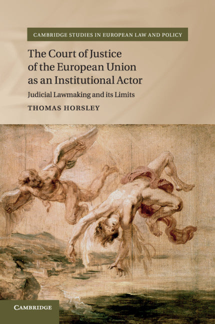 The Court of Justice of the European Union as an Institutional Actor; Judicial Lawmaking and its Limits (Paperback / softback) 9781107561137