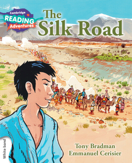 Cambridge Reading Adventures The Silk Road White Band (Paperback / softback) 9781107562325