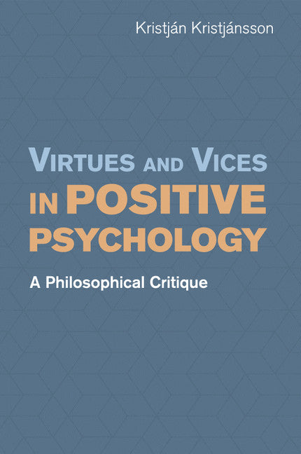 Virtues and Vices in Positive Psychology; A Philosophical Critique (Paperback / softback) 9781107562370