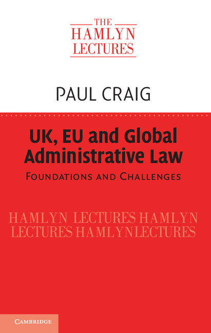 UK, EU and Global Administrative Law; Foundations and Challenges (Paperback / softback) 9781107563087