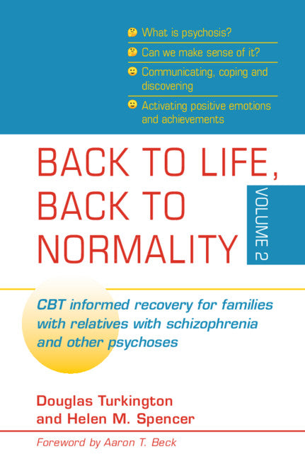 Back to Life, Back to Normality: Volume 2; CBT Informed Recovery for Families with Relatives with Schizophrenia and Other Psychoses (Paperback / softback) 9781107564831