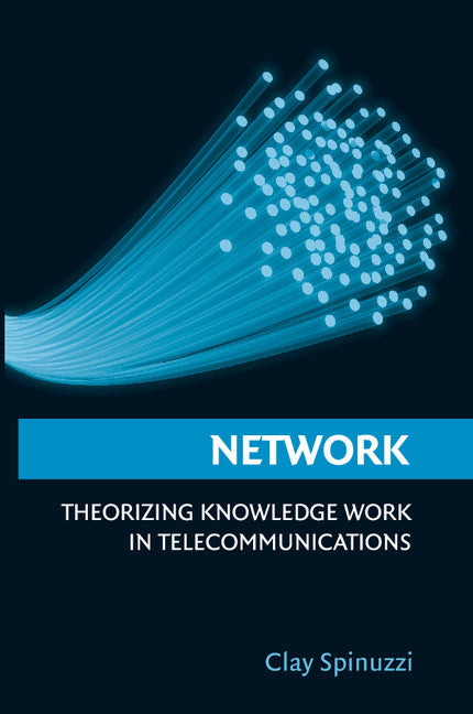 Network; Theorizing Knowledge Work in Telecommunications (Paperback / softback) 9781107564862