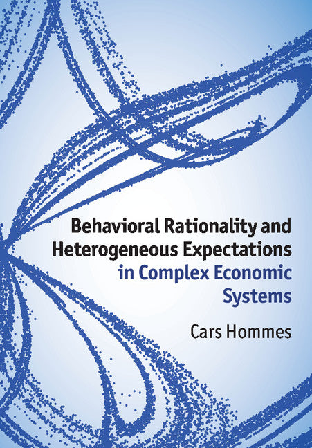 Behavioral Rationality and Heterogeneous Expectations in Complex Economic Systems (Paperback / softback) 9781107564978