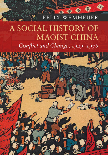 A Social History of Maoist China; Conflict and Change, 1949–1976 (Paperback / softback) 9781107565500