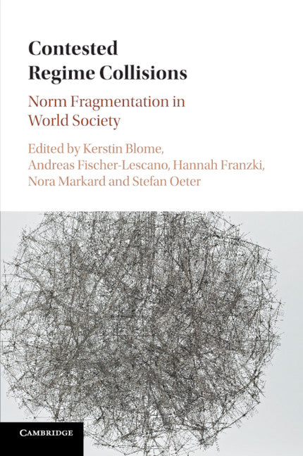Contested Regime Collisions; Norm Fragmentation in World Society (Paperback / softback) 9781107565593