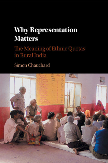 Why Representation Matters; The Meaning of Ethnic Quotas in Rural India (Paperback / softback) 9781107565807