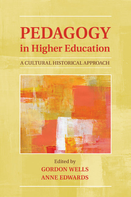 Pedagogy in Higher Education; A Cultural Historical Approach (Paperback / softback) 9781107565944