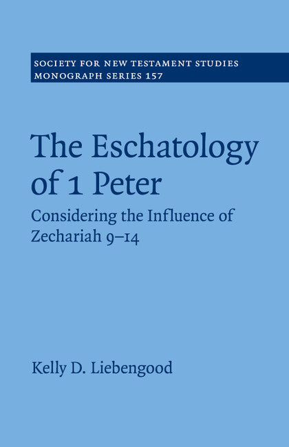 The Eschatology of 1 Peter; Considering the Influence of Zechariah 9–14 (Paperback / softback) 9781107566163