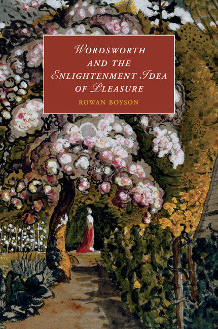 Wordsworth and the Enlightenment Idea of Pleasure (Paperback / softback) 9781107566415