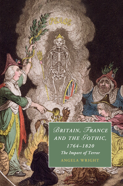 Britain, France and the Gothic, 1764–1820; The Import of Terror (Paperback / softback) 9781107566743