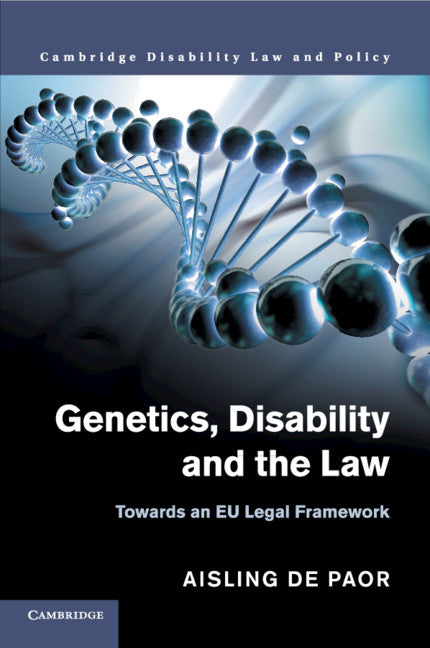 Genetics, Disability and the Law; Towards an EU Legal Framework (Paperback / softback) 9781107566804