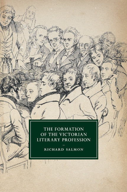 The Formation of the Victorian Literary Profession (Paperback / softback) 9781107566897