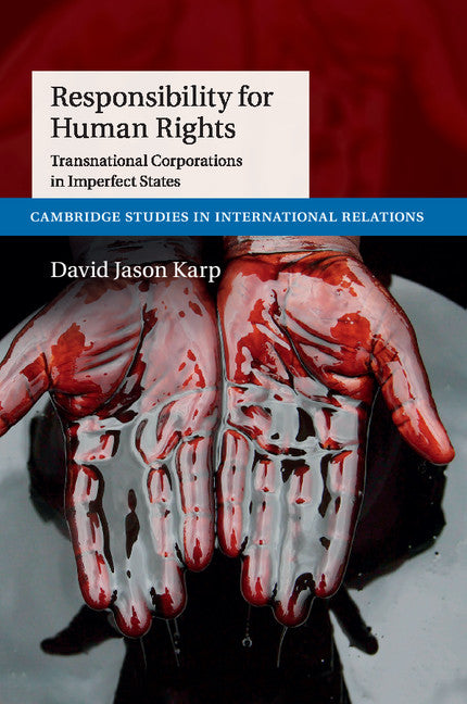 Responsibility for Human Rights; Transnational Corporations in Imperfect States (Paperback / softback) 9781107567269