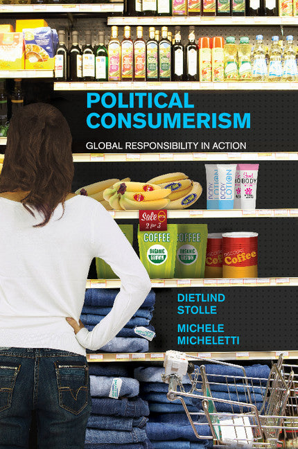 Political Consumerism; Global Responsibility in Action (Paperback / softback) 9781107567290